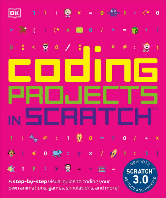 Book cover for Coding Projects in Scratch: A Step-By-Step Visual Guide to Coding Your Own Animations, Games, Simulations, a