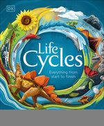 Book cover for Life Cycles: Everything from Start to Finish