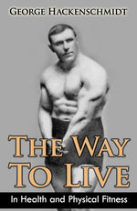 Book cover for The Way To Live: In Health and Physical Fitness (Original Version, Restored)