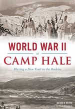 Book cover for World War II at Camp Hale: Blazing a New Trail in the Rockies