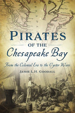 Book cover for Pirates of the Chesapeake Bay: From the Colonial Era to the Oyster Wars