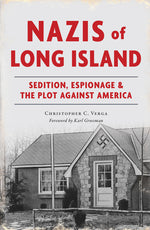 Book cover for Nazis of Long Island: Sedition, Espionage & the Plot Against America