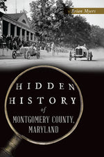 Book cover for Hidden History of Montgomery County, Maryland