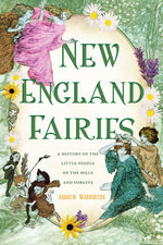 Book cover for New England Fairies: A History of the Little People of the Hills and Forests
