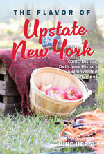 Book cover for Flavor of Upstate New York: Iconic Dishes, Delicious History & Reinvented Recipes