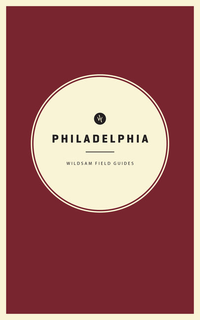 Book cover for Wildsam Field Guides: Philadelphia