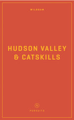 Book cover for Wildsam Field Guides: Hudson Valley & Catskills (2023)