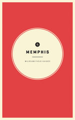 Book cover for Wildsam Field Guides: Memphis (2022)