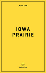 Book cover for Wildsam Field Guides: Iowa Prairie