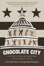 Book cover for Chocolate City: A History of Race and Democracy in the Nation's Capital