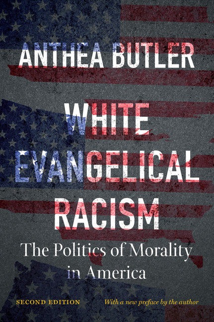 Book cover for White Evangelical Racism, Second Edition: The Politics of Morality in America (Second Edition, with a New Preface by the Author)