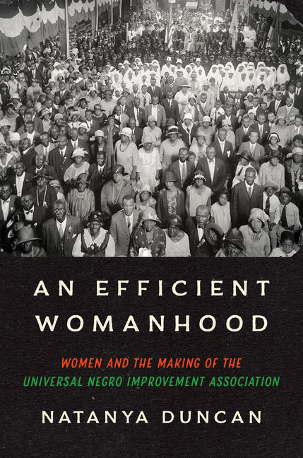 Book cover for Efficient Womanhood: Women and the Making of the Universal Negro Improvement Association