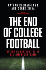 Book cover for End of College Football: On the Human Cost of an All-American Game