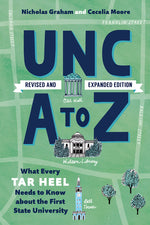 Book cover for Unc A to Z: What Every Tar Heel Needs to Know about the First State University (Revised and Expanded)