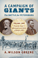 Book cover for Campaign of Giants--The Battle for Petersburg: Volume 2: From the Crater's Aftermath to the Battle of Burgess Mill
