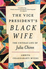 Book cover for Vice President's Black Wife: The Untold Life of Julia Chinn