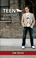 Book cover for Teen Leadership Revolution: How Ordinary Teens Become Extraordinary Leaders