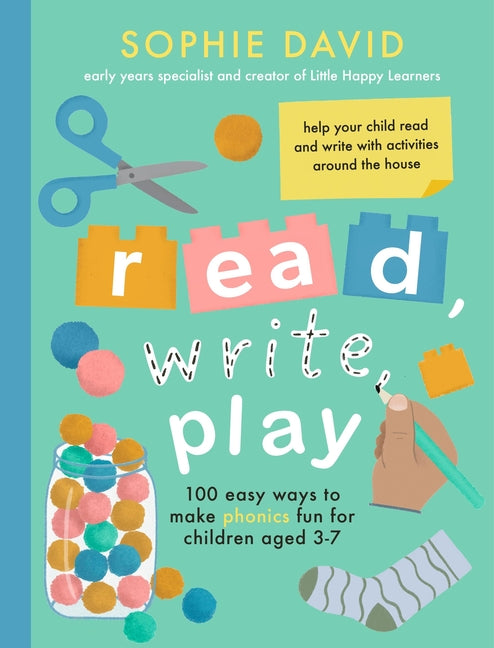 Book cover for Read, Write, Play: 100 Easy Ways to Make Phonics Fun for Children Aged 3-7