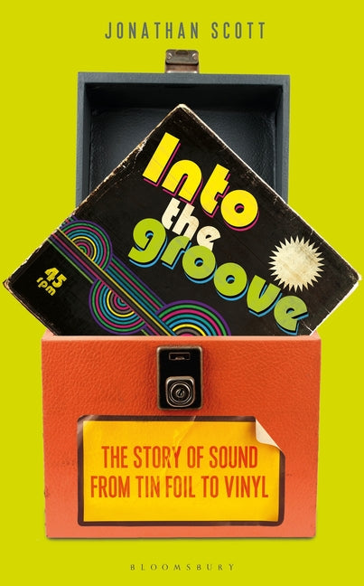 Book cover for Into the Groove: The Story of Sound from Tin Foil to Vinyl
