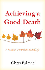Book cover for Achieving a Good Death: A Practical Guide to the End of Life