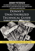 Book cover for Donny's Unauthorized Technical Guide to Harley-Davidson, 1936 to Present: Volume V: Part I of II-The Shovelhead: 1966 to 1985