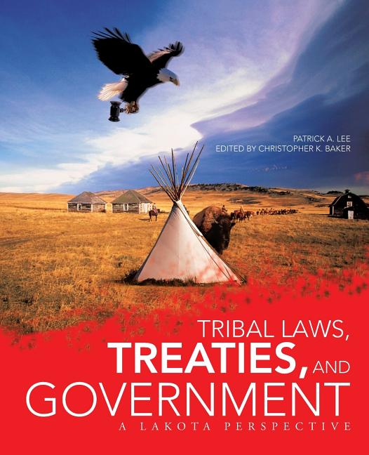Book cover for Tribal Laws, Treaties, and Government: A Lakota Perspective