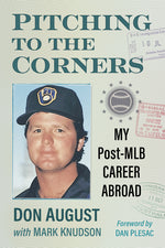 Book cover for Pitching to the Corners: My Post-MLB Career Abroad