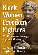 Book cover for Black Women Freedom Fighters: Profiles in the Struggle Against Slavery