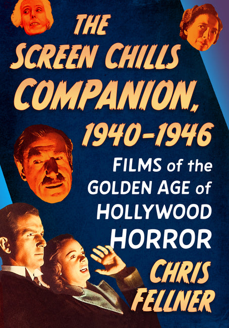 Book cover for Screen Chills Companion, 1940-1946: Films of the Golden Age of Hollywood Horror