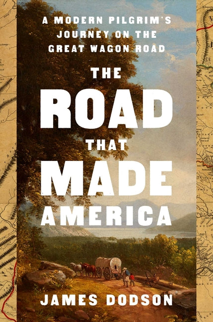 Book cover for Road That Made America: A Modern Pilgrim's Journey on the Great Wagon Road