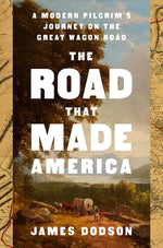 Book cover for Road That Made America: A Modern Pilgrim's Journey on the Great Wagon Road
