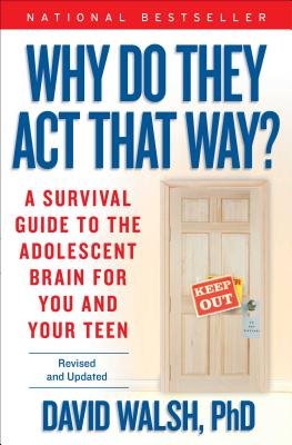 Book cover for Why Do They Act That Way?: A Survival Guide to the Adolescent Brain for You and Your Teen