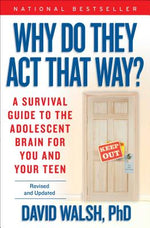 Book cover for Why Do They Act That Way?: A Survival Guide to the Adolescent Brain for You and Your Teen