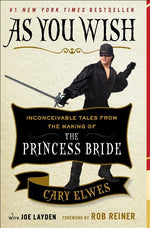 Book cover for As You Wish: Inconceivable Tales from the Making of the Princess Bride