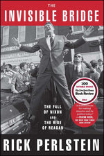 Book cover for Invisible Bridge: The Fall of Nixon and the Rise of Reagan