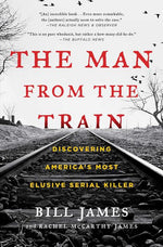 Book cover for The Man from the Train: Discovering America's Most Elusive Serial Killer
