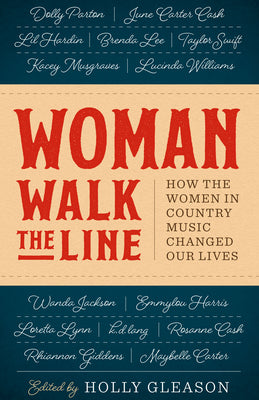 Book cover for Woman Walk the Line: How the Women in Country Music Changed Our Lives