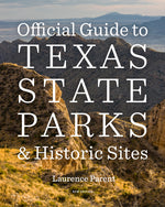 Book cover for Official Guide to Texas State Parks and Historic Sites: New Edition