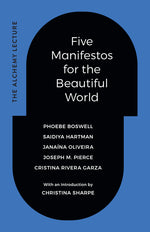 Book cover for Five Manifestos for the Beautiful World: The Alchemy Lecture
