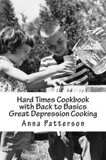 Book cover for Hard Times Cookbook with Back to Basics Great Depression Cooking
