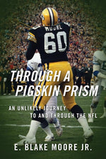 Book cover for Through a Pigskin Prism: An Unlikely Journey to and through the NFL