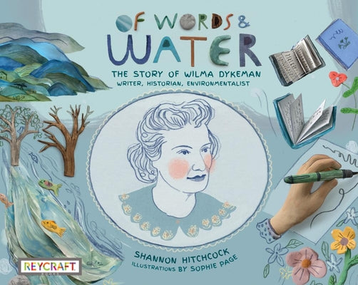 Book cover for Of Words and Water: The Story of Wilma Dykeman--Writer, Historian, Environmentalist