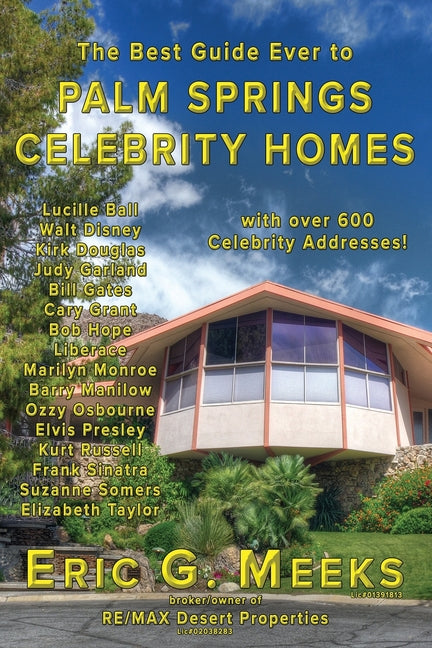 Book cover for Best Guide Ever to Palm Springs Celebrity Homes: Facts and Legends of the Village of Palm Springs