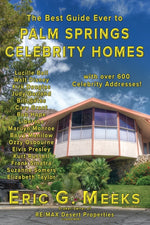Book cover for Best Guide Ever to Palm Springs Celebrity Homes: Facts and Legends of the Village of Palm Springs