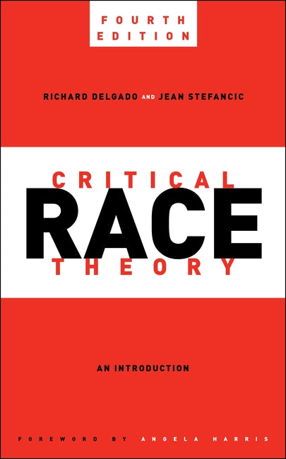 Book cover for Critical Race Theory, Fourth Edition: An Introduction