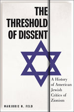 Book cover for Threshold of Dissent: A History of American Jewish Critics of Zionism