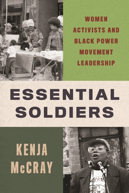 Book cover for Essential Soldiers: Women Activists and Black Power Movement Leadership