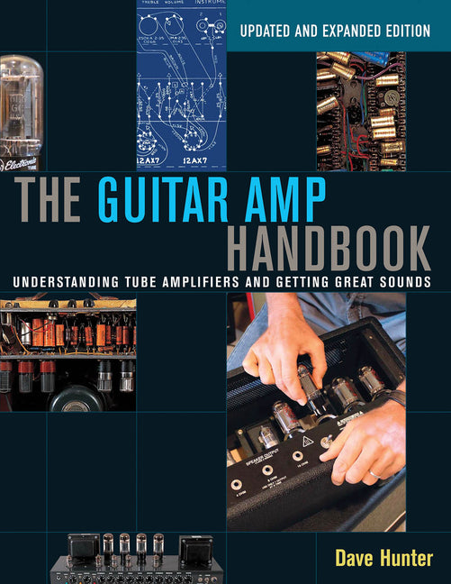 Book cover for The Guitar Amp Handbook: Understanding Tube Amplifiers and Getting Great Sounds