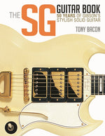 Book cover for The Sg Guitar Book: 50 Years of Gibson's Stylish Solid Guitar