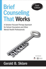 Book cover for Brief Counseling That Works: A Solution-Focused Therapy Approach for School Counselors and Other Mental Health Professionals